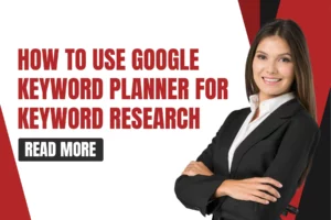 How to use Google Keyword Planner for Keyword Research