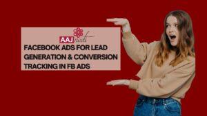 Facebook ads for lead generation & conversion tracking in FB ads