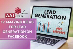 12 Amazing Ideas for Lead Generation on Facebook