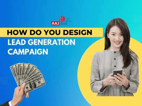 How do you design a lead generation campaign (470 × 350 px)