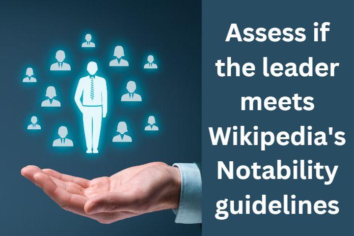 Assess if the leader meets Wikipedia's Notability guidelines​