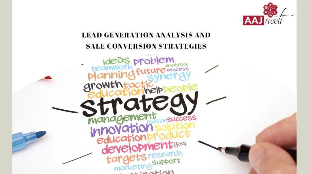Lead Generation Analysis And Sale conversion Strategies