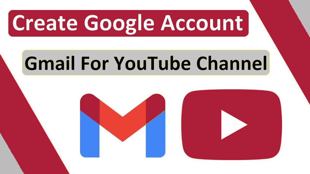 Creating a Google Account and Opening a YouTube channel