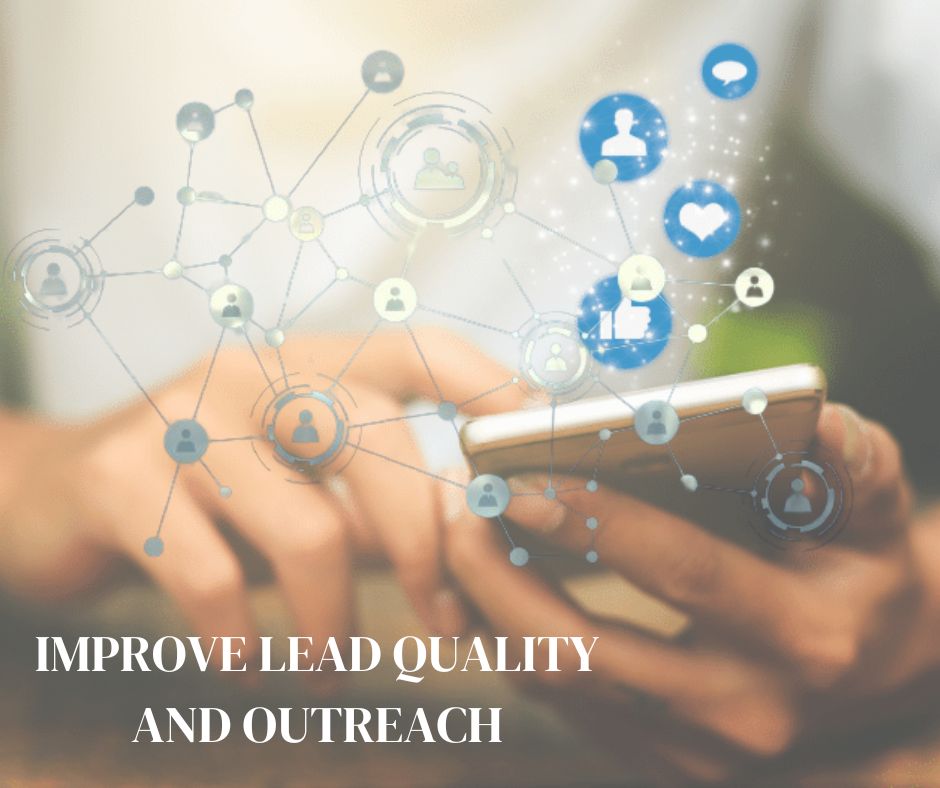 What we do to improve lead quality and outreach?