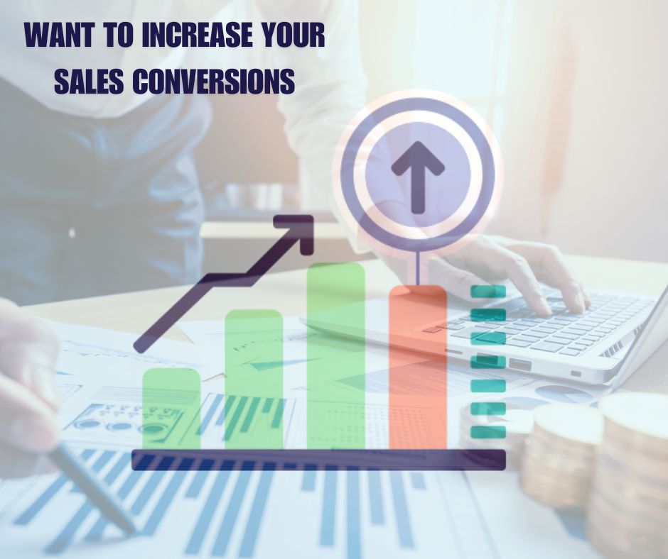Want to increase your sales conversions?