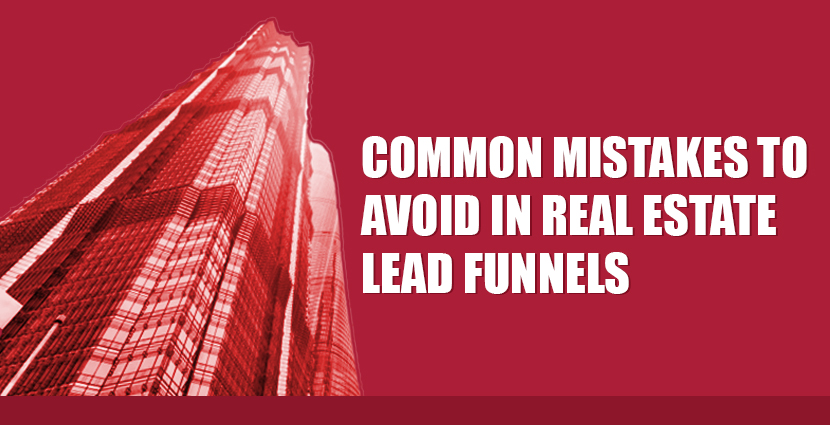 common mistakes to avoid in real estate lead funnels