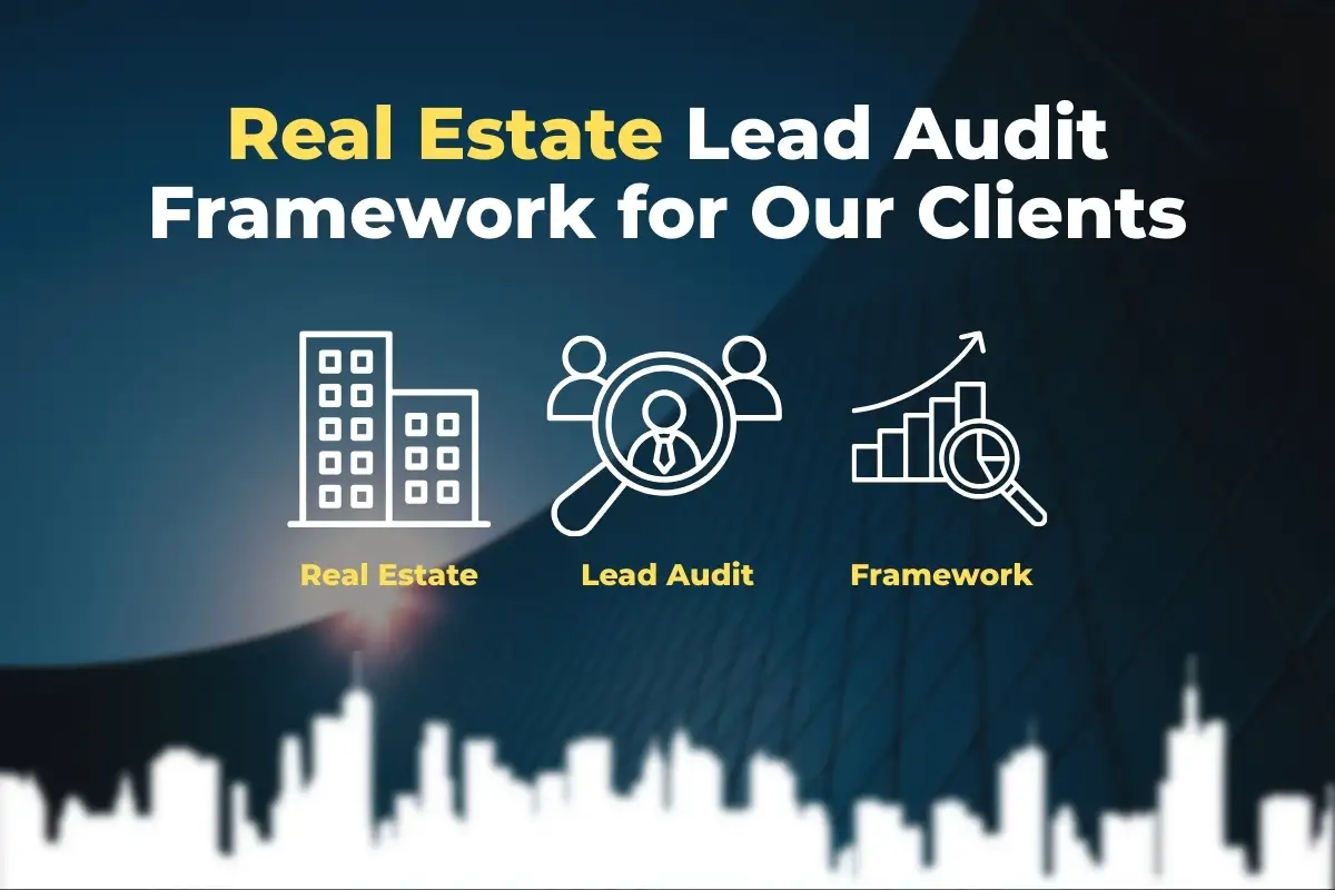 Real Estate Lead Audit Framework for Our Clients