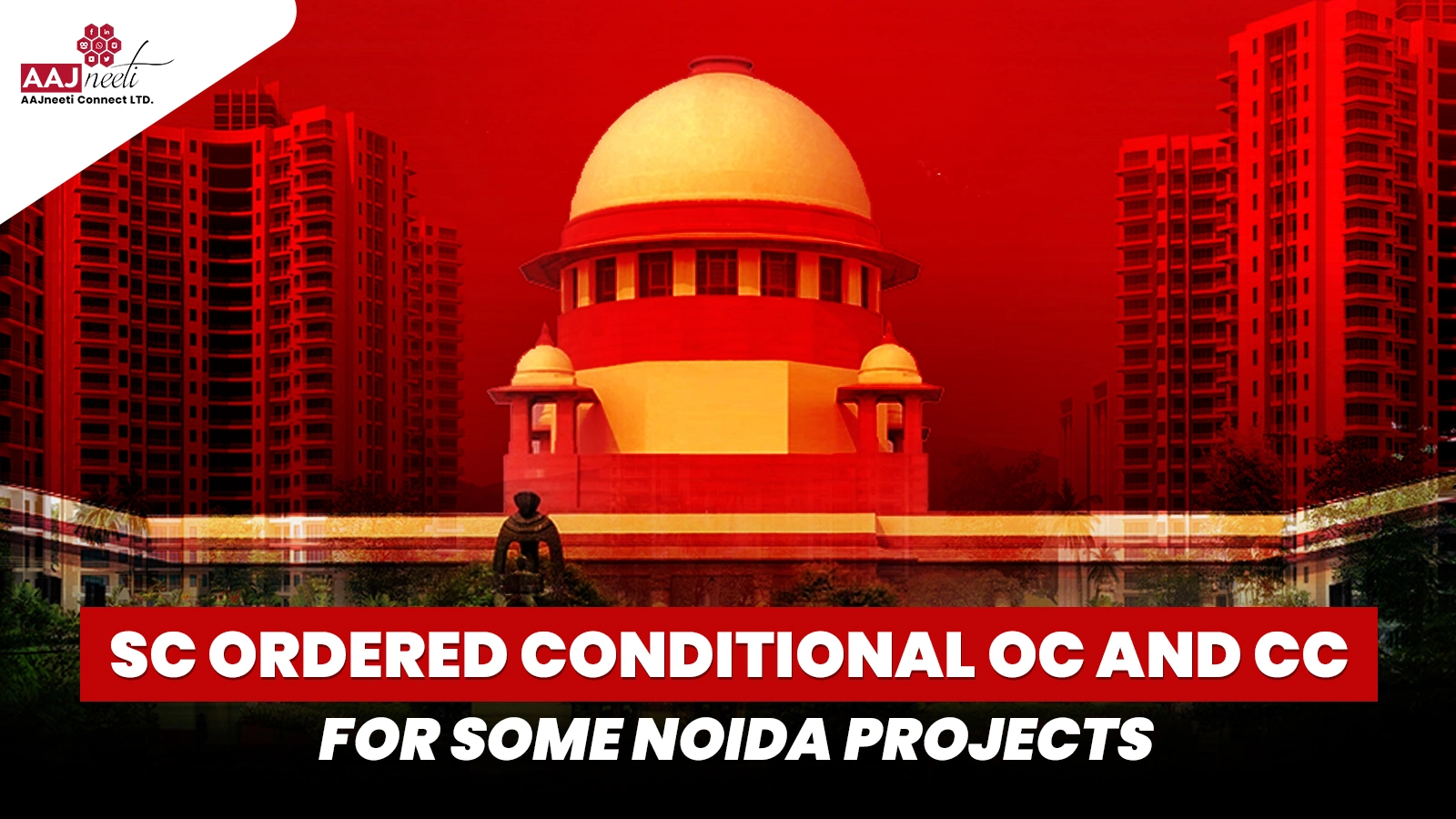 SC Ordered Conditional OC and CC For Some Noida Projects
