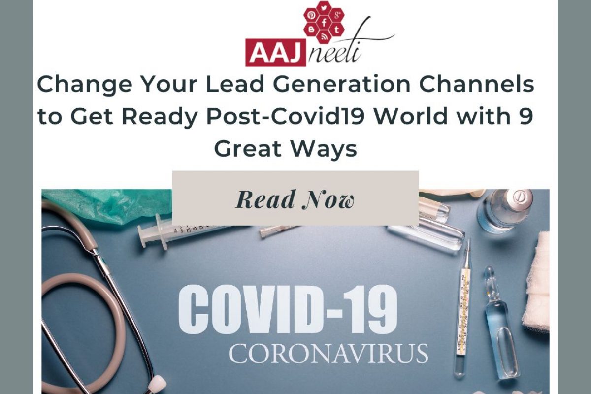 2 Change Your Lead Generation Channels to Get Ready Post-Covid19 World with 9 Great Ways