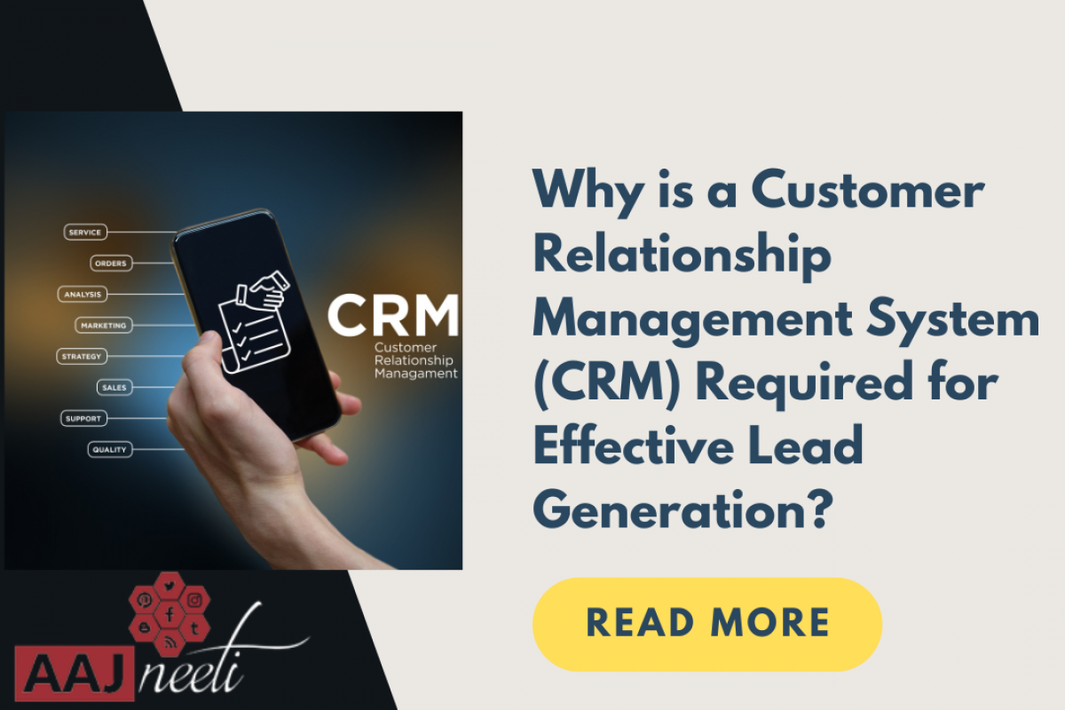 Why is a Customer Relationship Management System (CRM) Required for Effective Lead Generation?