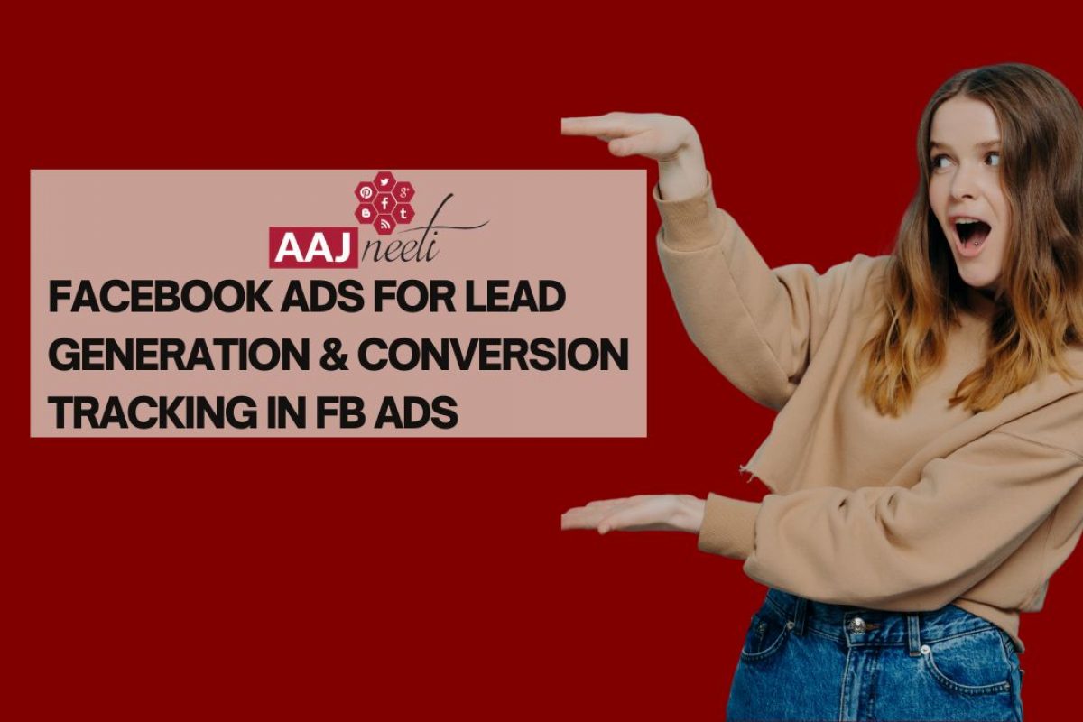 Facebook ads for lead generation & conversion tracking in FB ads