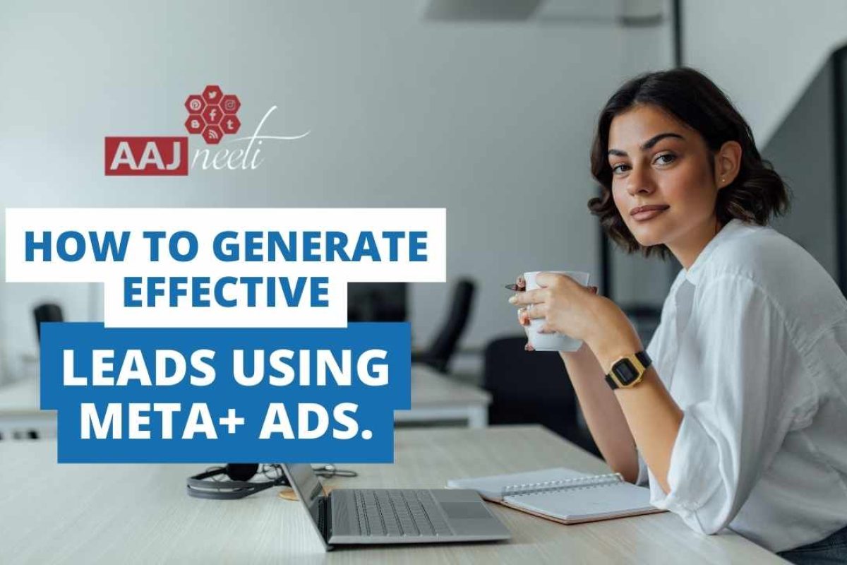How to generate effective b2b Leads Using Meta+ ads.