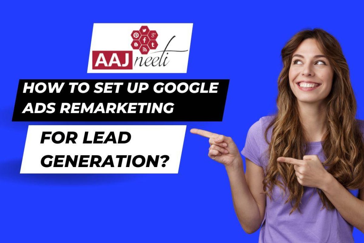 How to Set up Google Ads Remarketing for lead generation (1)