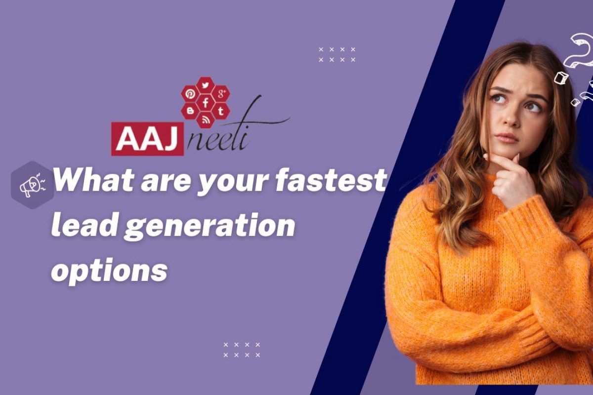 Fastest lead generation Options