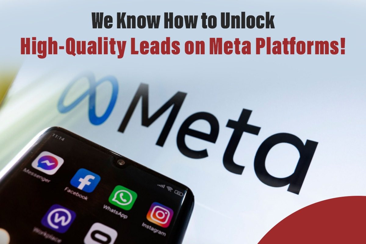 We Know How to Unlock High-Quality Leads on Meta Platforms!
